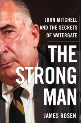 James Rosen - The Strong Man: John Mitchell and the Secrets of Watergate