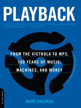 Mark Coleman - Playback: From the Victrola to MP3, 100 Years of Music, Machines, and Money