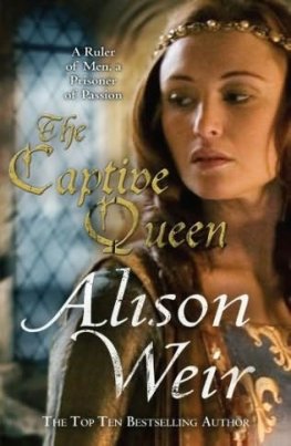 Alison Weir - Captive Queen