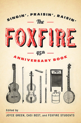 Inc. Foxfire Fund - The Foxfire 45th Anniversary Book: Singin, Praisin, Raisin