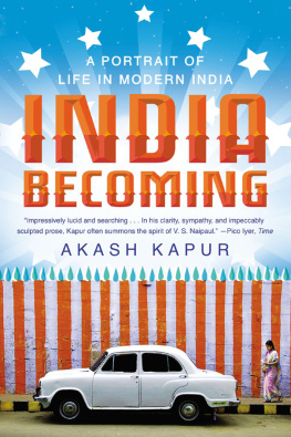 Akash Kapur India Becoming: A Portrait of Life in Modern India