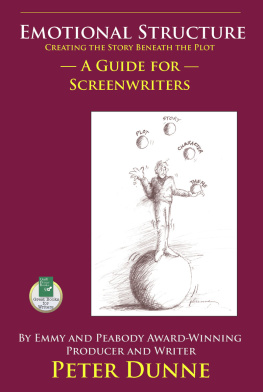 Pete Dunne Emotional Structure: Creating the Story Beneath the Plot: A Guide for Screenwriters