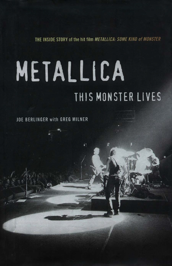 METALLICA THIS MONSTER LIVES THE INSIDE STORY OF SOME KIND OF MONSTER JOE - photo 1