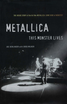 Joe Berlinger - Metallica: This Monster Lives: The Inside Story of Some Kind of Monster