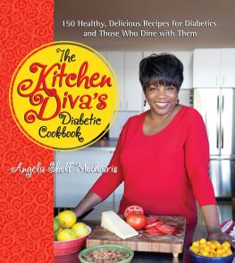 Angela Shelf Medearis - The Kitchen Divas Diabetic Cookbook: 150 Healthy, Delicious Recipes for Diabetics and Those Who Dine with Them