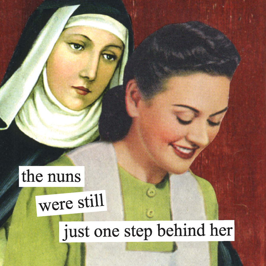 If you spend too long hanging around with nuns say for instance in your - photo 10