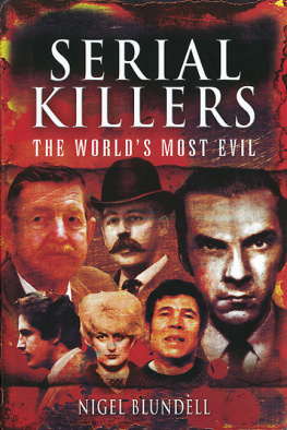 Nigel Blundell - SERIAL KILLERS: THE WORLDS MOST EVIL