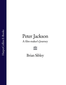 Brian Sibley - Peter Jackson: A Film-Makers Journey