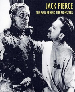 Scott Essman - Jack Pierce: The Man Behind The Monsters