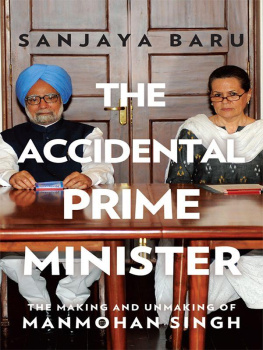 Sanjaya Baru - The Accidental Prime Minister: The Making and Unmaking of Manmohan Singh