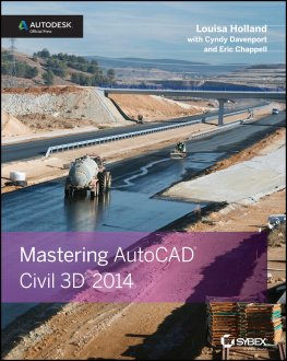 Louisa Holland Mastering AutoCAD Civil 3D 2014: Autodesk Official Press