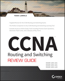 Todd Lammle CCNA Routing and Switching Review Guide: Exams 100-101, 200-101, and 200-120