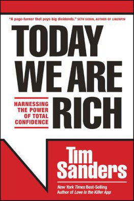 Tim Sanders Today We Are Rich: Harnessing the Power of Total Confidence