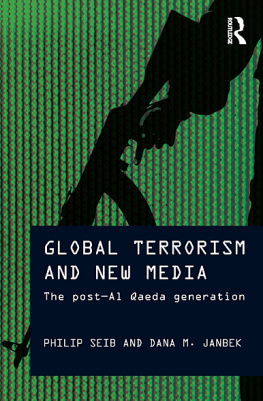 Philip Seib Global Terrorism and New Media: The Post-Al Qaeda Generation