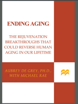 Aubrey de Grey Ending Aging: The Rejuvenation Breakthroughs That Could Reverse Human Aging in Our Lifetime