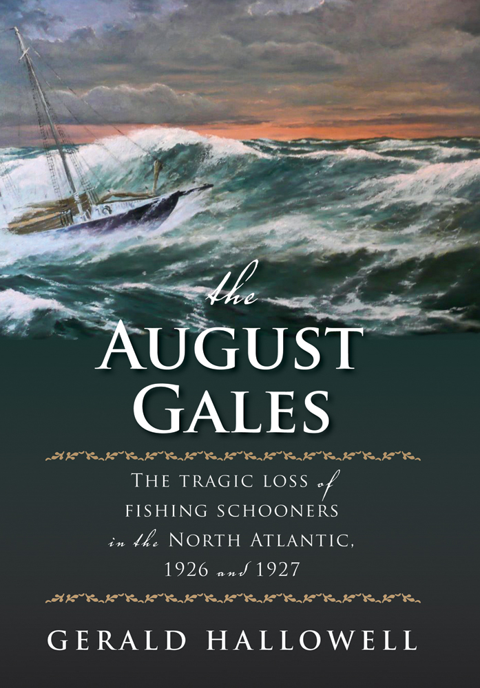 The August Gales The Tragic Loss of Fishing Schooners in the North Atlantic - photo 1