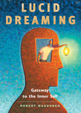 Robert Waggoner Lucid Dreaming: Gateway to the Inner Self