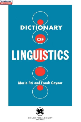 Mario Pei and Frank Gaynor - Dictionary of Linguistics