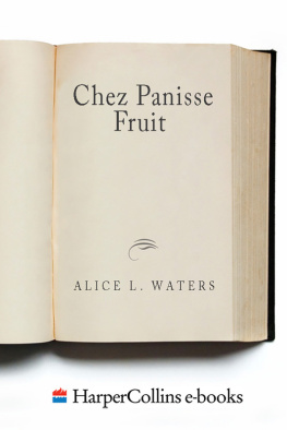 Alice L. Waters Chez Panisse Fruit