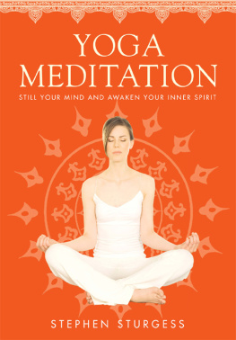 Stephen Sturgess - Yoga Meditation: The Supreme Guide to Self-Realization