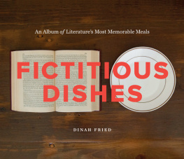 Dinah Fried - Fictitious Dishes: An Album of Literatures Most Memorable Meals