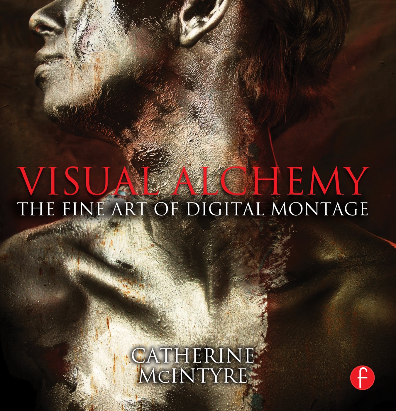 VISUAL ALCHEMY VISUAL ALCHEMY THE FINE ART OF DIGITAL MONTAGE Catherine - photo 1