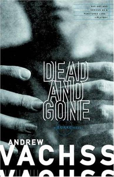 Andrew Vachss Dead and Gone Book 12 in the Burke series 2000 for Alicia - photo 1