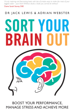 Jack Lewis - Sort Your Brain Out: Boost Your Performance, Manage Stress and Achieve More