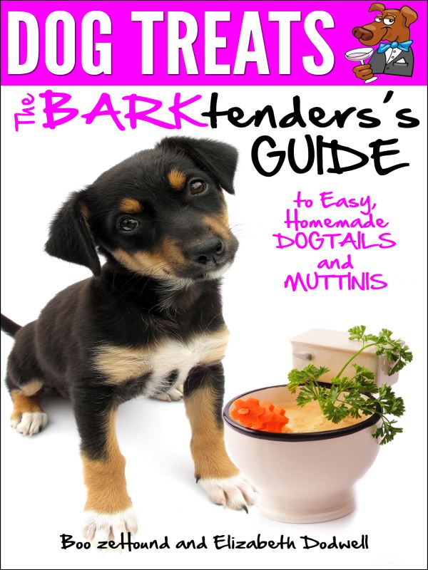 Dog Treats The BARKtenders Guide to Easy Homemade Dogtails and Muttinis - photo 1