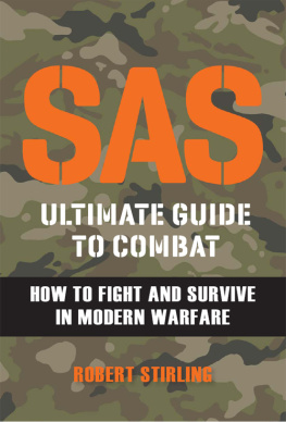 Robert Stirling - SAS Ultimate Guide to Combat: How to Fight and Survive in Modern Warfare