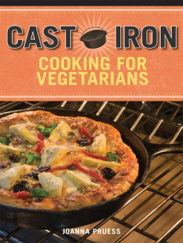 Joanna Pruess - Cast Iron Cooking for Vegetarians