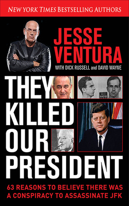 Jesse Ventura - They Killed Our President: 63 Reasons to Believe There Was a Conspiracy to As