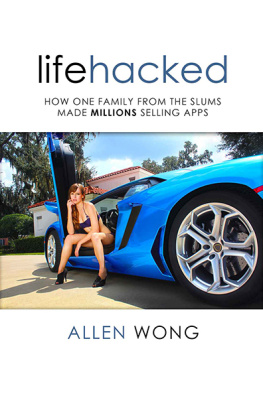 Allen Wong - Lifehacked: How One Family from the Slums Made Millions Selling Apps