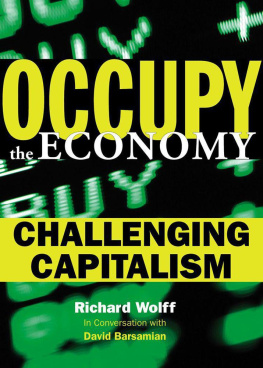 Richard D. Wolff Occupy the Economy: Challenging Capitalism
