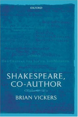 Brian Vickers - Shakespeare, Co-Author: A Historical Study of the Five Collaborative Plays