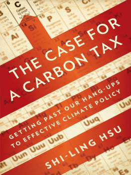 Dr. Shi-Ling Hsu PhD JD - The Case for a Carbon Tax: Getting Past Our Hang-ups to Effective Climate Policy