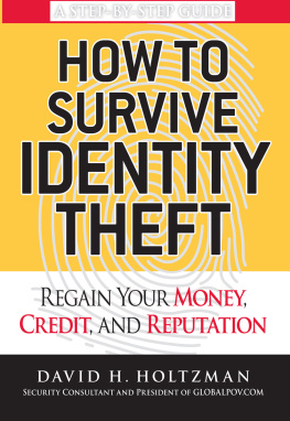 David Holtzman - How to Survive Identity Theft: Regain Your Money, Credit, and Reputation