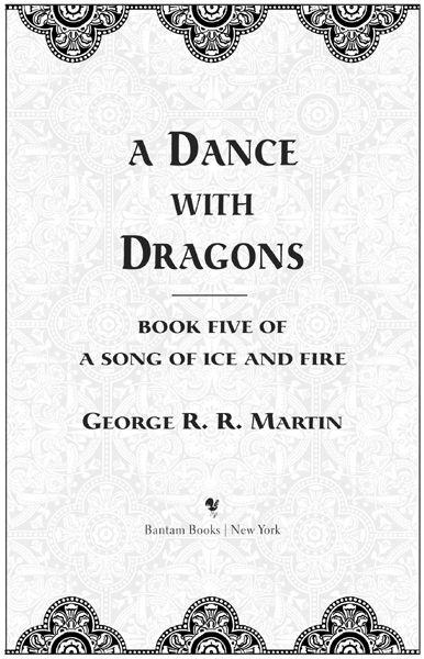 A Dance with Dragons is a work of fiction Names characters places and - photo 2