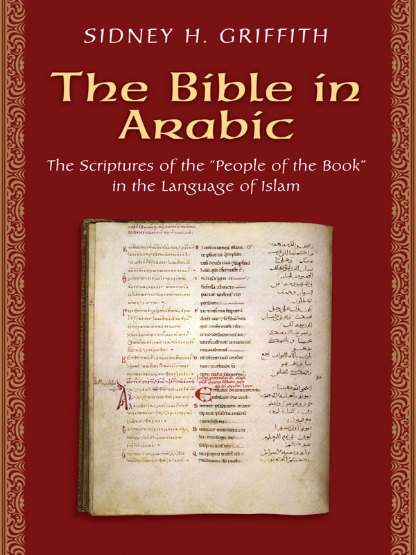 The Bible in Arabic JEWS CHRISTIANS AND MUSLIMS FROM THE ANCIENT TO THE - photo 1