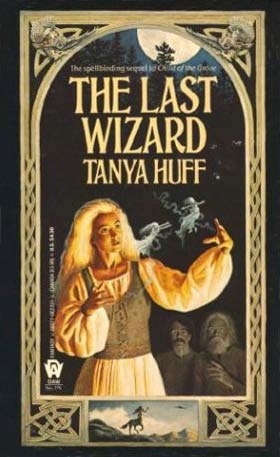 The Last Wizard By Tanya Huff Copyright 1989 by Tanya Huff All Rights - photo 1