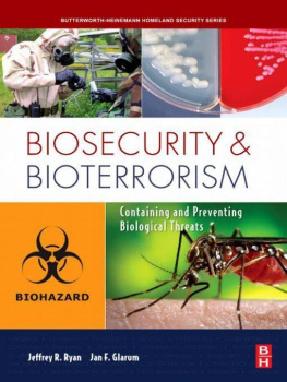 Jeffrey Ryan PhD Biosecurity and Bioterrorism: Containing and Preventing Biological Threats