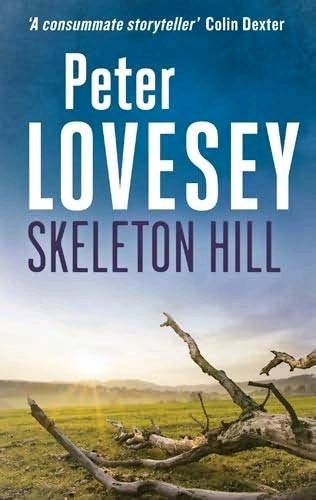 Peter Lovesey Skeleton Hill The tenth book in the Peter Diamond series 2009 - photo 1