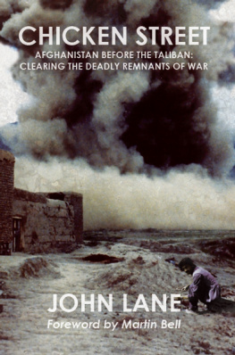 John Lane - Chicken Street: Afghanistan before the Taliban: Clearing the Deadly Remnants of War