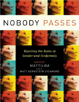 Matt Bernstein Sycamore Nobody Passes: Rejecting the Rules of Gender and Conformity