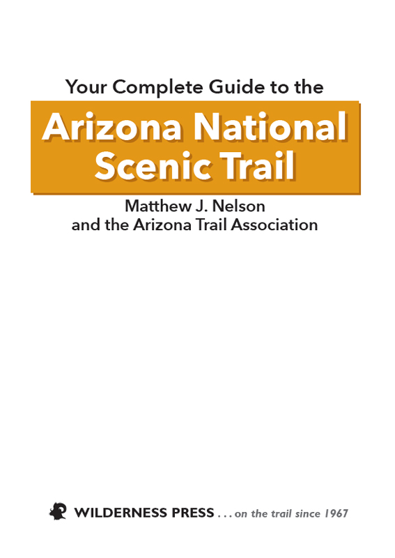 Overview Map Your Complete Guide to the Arizona National Scenic Trail - photo 2