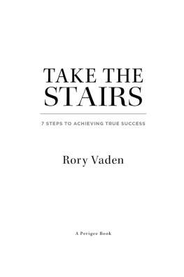 Rory Vaden - Take the Stairs: 7 Steps to Achieving True Success