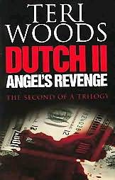 Teri Woods Angels Revenge The second book in the Dutch series 2005 This - photo 1