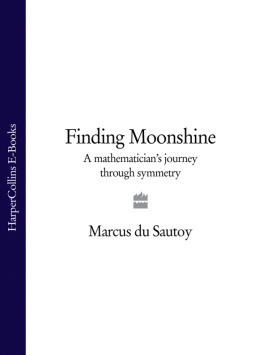 Marcus du Sautoy Finding Moonshine: A Mathematicians Journey Through Symmetry