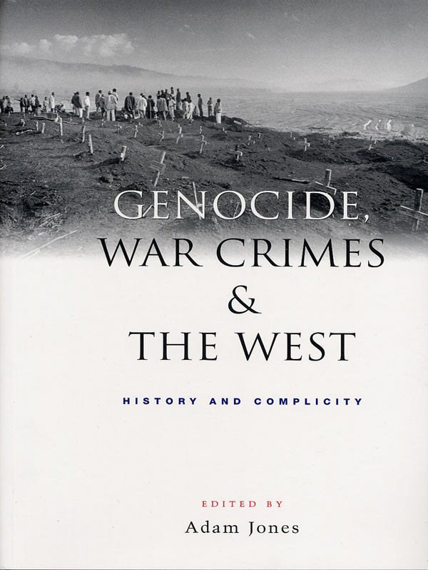 Genocide War Crimes and the West History and Complicity Edited by Adam - photo 1