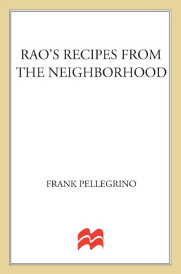 Frank Pellegrino Raos Recipes from the Neighborhood: Frank Pellegrino Cooks Italian with Family and Friends